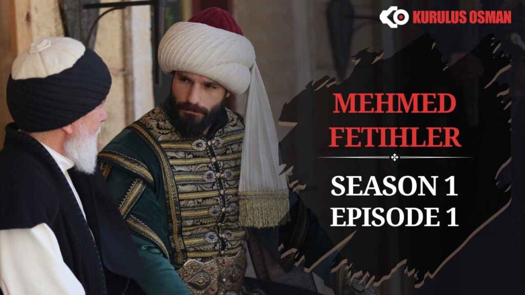 Mehmed Fetihler Sultani Season 1 Episode 1 In English Subtitles